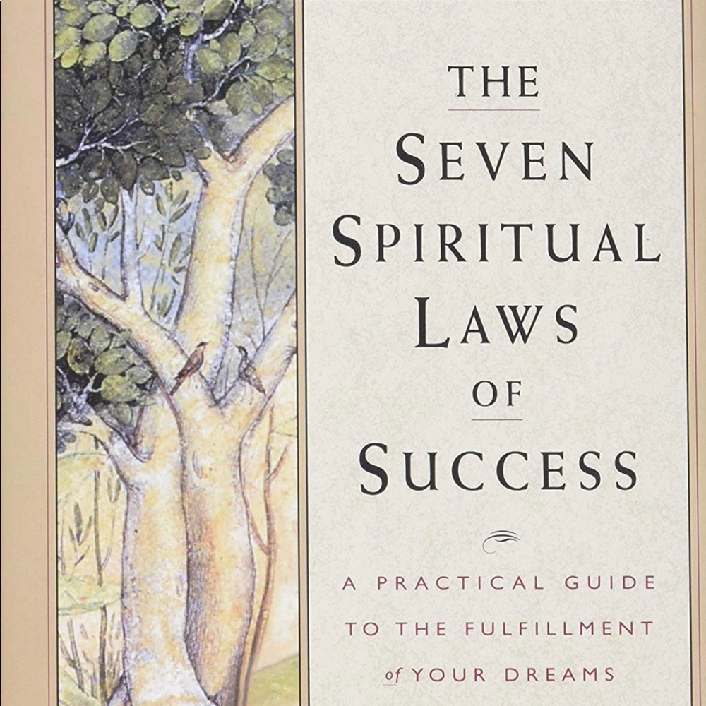 The Seven Spiritual Laws of Success: A Practical Guide